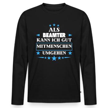 as a civil servant. - Men's Premium Organic Long Sleeve Shirt - black - Front - Nico (187cm)