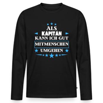 Als Kapitän Mitmenschen Umgehen. - Männer Premium Bio Langarmshirt - Schwarz - Vorne - Nico (187cm)