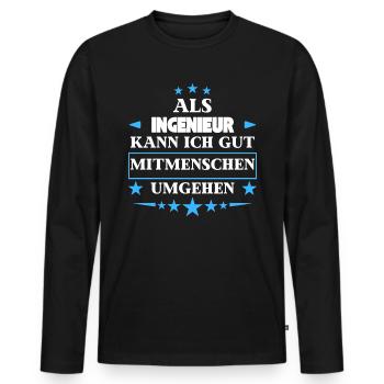 En tant qu’ingénieur, vous pouvez traiter d’autres êtres humains. - T-shirt manches longues Premium bio Homme - noir - Devant - Nico (187cm)