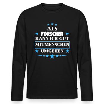 Traiter avec d’autres êtres humains en tant que chercheurs. - T-shirt manches longues Premium bio Homme - noir - Devant - Nico (187cm)