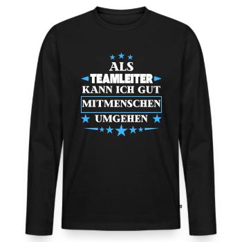 Traiter avec d’autres êtres humains en tant que chef d’équipe. - T-shirt manches longues Premium bio Homme - noir - Devant - Nico (187cm)
