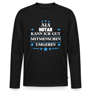 As a notary, you can deal with fellow human beings. - Men's Premium Organic Long Sleeve Shirt - black - Front - Nico (187cm)
