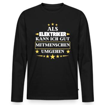 Traiter avec ses semblables en tant qu'électricien. - T-shirt manches longues Premium bio Homme - noir - Devant - Nico (187cm)