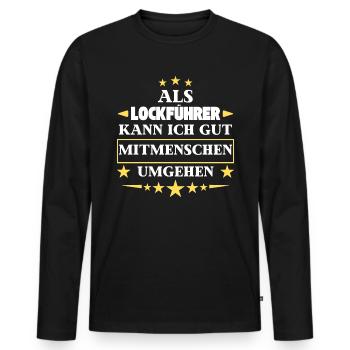 As a decoy driver, dealing with other people. - Men's Premium Organic Long Sleeve Shirt - black - Front - Nico (187cm)