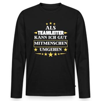 Als Teamleiter Mitmenschen Umgehen. - Männer Premium Bio Langarmshirt - Schwarz - Vorne - Nico (187cm)
