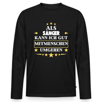 As a singer, interacting with other people. - Men's Premium Organic Long Sleeve Shirt - black - Front - Nico (187cm)