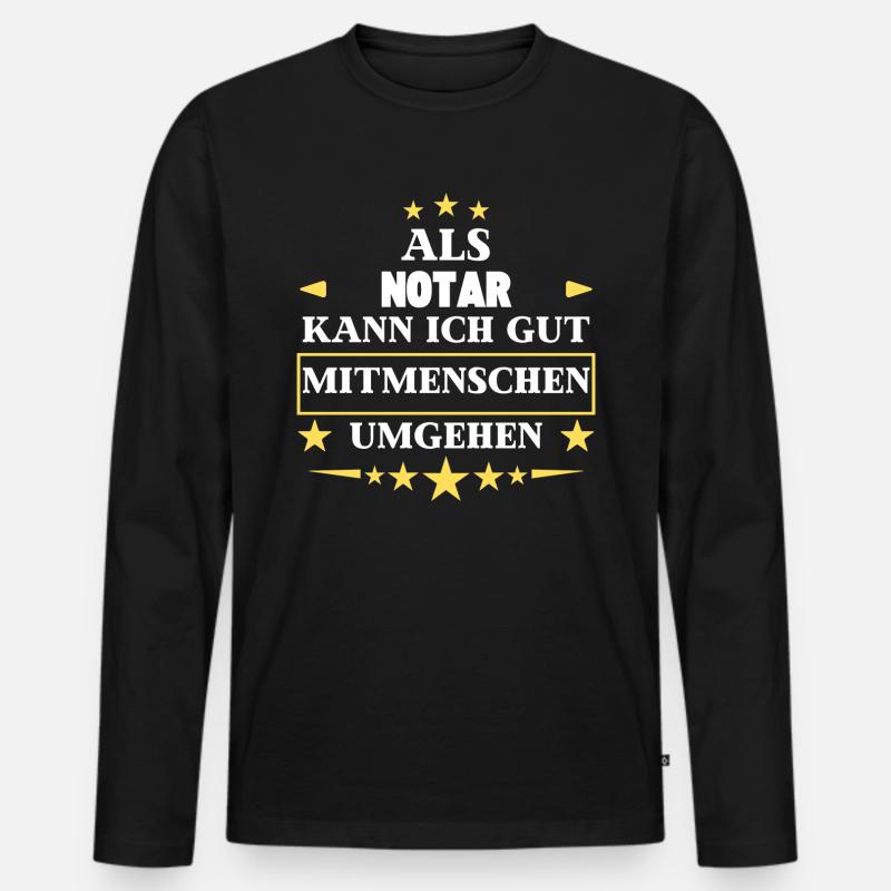 Als Notar Mitmenschen Umgehen. - Männer Premium Bio Langarmshirt - Schwarz