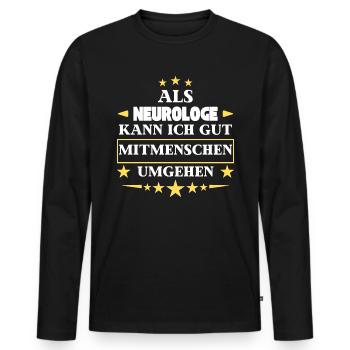 Als Neurologe Mitmenschen Umgehen. - Männer Premium Bio Langarmshirt - Schwarz - Vorne - Nico (187cm)