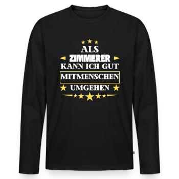 Traiter avec ses semblables en tant que charpentier. - T-shirt manches longues Premium bio Homme - noir - Devant - Nico (187cm)