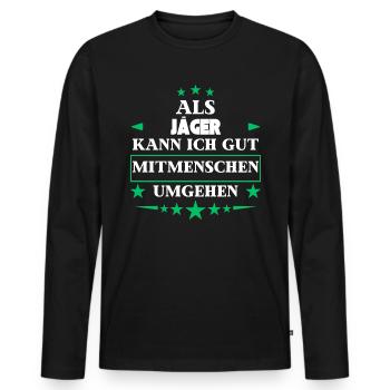 Traiter avec ses semblables en tant que chasseur. - T-shirt manches longues Premium bio Homme - noir - Devant - Nico (187cm)