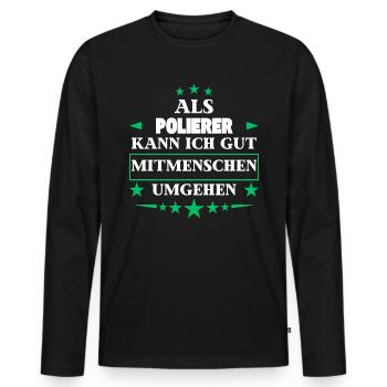 Traiter les autres êtres humains comme un polisseur. - T-shirt manches longues Premium bio Homme - noir - Devant - Nico (187cm)