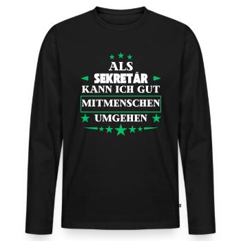 Traiter avec d'autres êtres humains en tant que secrétaire. - T-shirt manches longues Premium bio Homme - noir - Devant - Nico (187cm)
