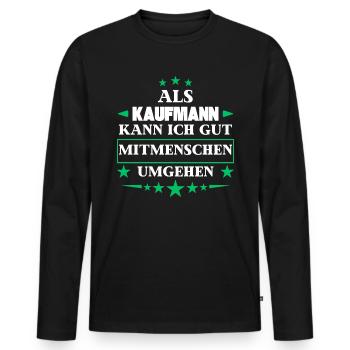 Dealing with other people as a businessman. - Men's Premium Organic Long Sleeve Shirt - black - Front - Nico (187cm)