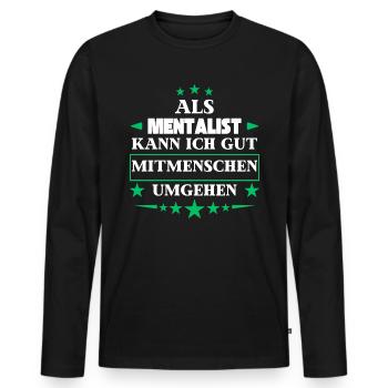 Dealing with other people as a mentalist. - Men's Premium Organic Long Sleeve Shirt - black - Front - Nico (187cm)