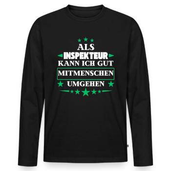Als Inspekteur Mitmenschen Umgehen. - Männer Premium Bio Langarmshirt - Schwarz - Vorne - Nico (187cm)