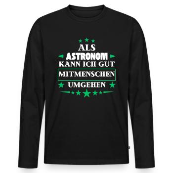 Als Astronom Mitmenschen Umgehen. - Männer Premium Bio Langarmshirt - Schwarz - Vorne - Nico (187cm)
