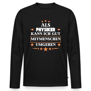 Traiter avec ses semblables en tant que physicien. - T-shirt manches longues Premium bio Homme - noir - Devant - Nico (187cm)