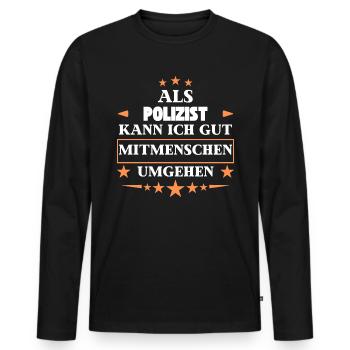 En tant que policier, il contourne les autres êtres humains. - T-shirt manches longues Premium bio Homme - noir - Devant - Nico (187cm)