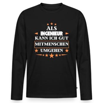 Als Ingenieur Mitmenschen Umgehen. - Männer Premium Bio Langarmshirt - Schwarz - Vorne - Nico (187cm)
