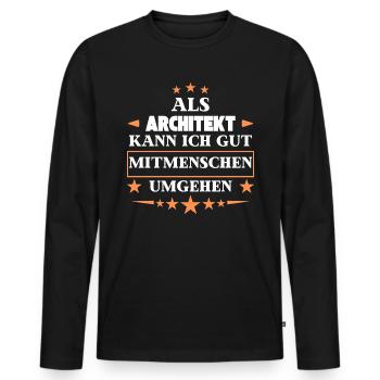 As an architect, he deals with fellow human beings. - Men's Premium Organic Long Sleeve Shirt - black - Front - Nico (187cm)