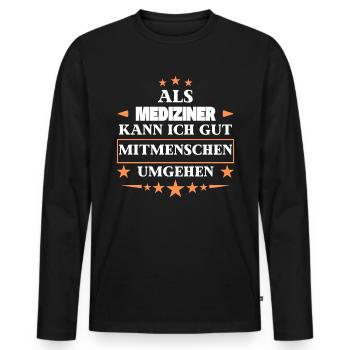 As doctors, they treat fellow human beings. - Men's Premium Organic Long Sleeve Shirt - black - Front - Nico (187cm)