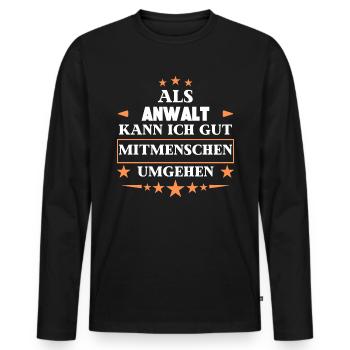 Als Anwalt Mitmenschen Umgehen. - Männer Premium Bio Langarmshirt - Schwarz - Vorne - Nico (187cm)