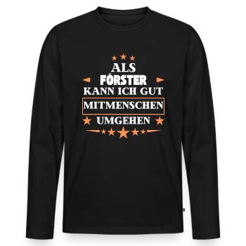 En tant que forestiers, ils traitent avec d’autres êtres humains. - T-shirt manches longues Premium bio Homme - noir - Devant - Nico (187cm)