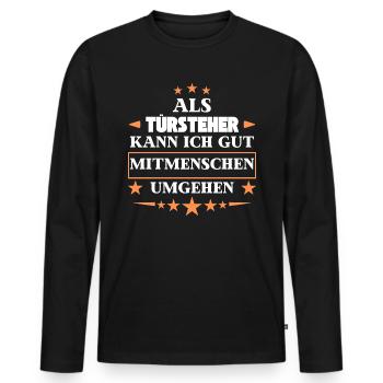 Traiter les autres êtres humains comme des videurs. - T-shirt manches longues Premium bio Homme - noir - Devant - Nico (187cm)