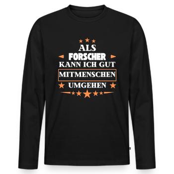 Traiter avec d’autres êtres humains en tant que chercheurs. - T-shirt manches longues Premium bio Homme - noir - Devant - Nico (187cm)