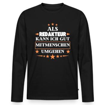 Als Redakteur Mitmenschen Umgehen. - Männer Premium Bio Langarmshirt - Schwarz - Vorne - Nico (187cm)