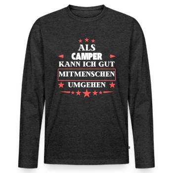 Dealing with fellow human beings as campers. - Men's Premium Organic Long Sleeve Shirt - heather anthracite - Front - Nico (187cm)