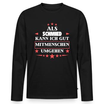 Traiter avec d’autres êtres humains comme un forgeron. - T-shirt manches longues Premium bio Homme - noir - Devant - Nico (187cm)