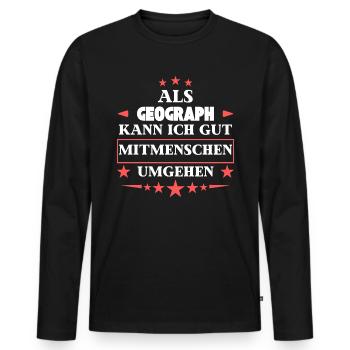 Dealing with fellow human beings as a geographer. - Men's Premium Organic Long Sleeve Shirt - black - Front - Nico (187cm)