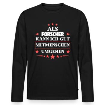 Traiter avec d’autres êtres humains en tant que chercheurs. - T-shirt manches longues Premium bio Homme - noir - Devant - Nico (187cm)