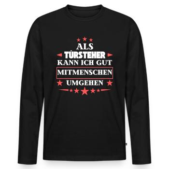 Traiter les autres êtres humains comme des videurs. - T-shirt manches longues Premium bio Homme - noir - Devant - Nico (187cm)