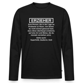Erzieher lustige Sprüche Geschenk - Männer Premium Bio Langarmshirt - Schwarz - Vorne - Nico (187cm)