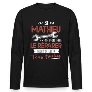Si Mathieu ne peut pas le réparer on est foutus - T-shirt manches longues Premium bio Homme - noir - Devant - Nico (187cm)
