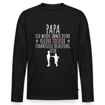 kleine Tochter finanzielle Belastung sein - Männer Premium Bio Langarmshirt - Schwarz - Vorne - Nico (187cm)