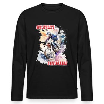 Motorrad Biker Spruch - our streets have no name - Men's Premium Organic Long Sleeve Shirt - black - Front - Nico (187cm)