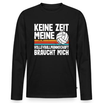 Keine Zeit Meine Volleyballmannschaft Braucht Mich - Männer Premium Bio Langarmshirt - Schwarz - Vorne - Nico (187cm)