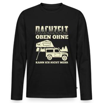 Dachzelt Oben Ohne Kann Ich Nicht Mehr Camping - Männer Premium Bio Langarmshirt - Schwarz - Vorne - Nico (187cm)