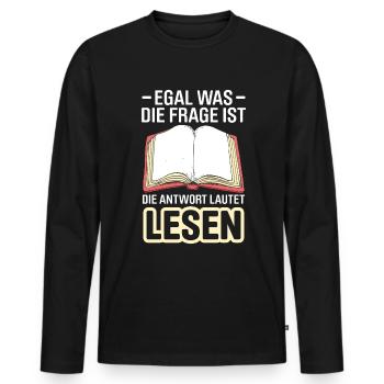 Egal Was Die Frage Ist Die Antwort Lautet Lesen - Männer Premium Bio Langarmshirt - Schwarz - Vorne - Nico (187cm)