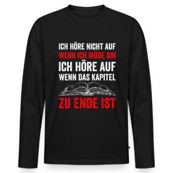 Ich Höre Nicht Auf Wenn Ich Müde Bin Bücher Lesen - Männer Premium Bio Langarmshirt - Schwarz - Vorne - Nico (187cm)