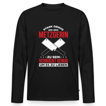 Stark Genug Um Eine Metzgerin Zu Sein Verrückt - Männer Premium Bio Langarmshirt - Schwarz - Vorne - Nico (187cm)