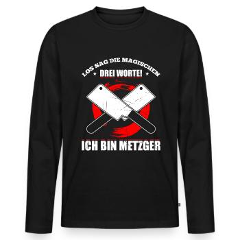 Los Sag Die Magischen Drei Worte! Ich Bin Metzger - Männer Premium Bio Langarmshirt - Schwarz - Vorne - Nico (187cm)