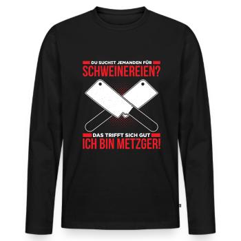 Du Suchst Jemanden Für Schweinereien Bin Metzger - Männer Premium Bio Langarmshirt - Schwarz - Vorne - Nico (187cm)