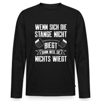 Stange Nicht Biegt Dann Weil Sie Nichts Wiegt - Männer Premium Bio Langarmshirt - Schwarz - Vorne - Nico (187cm)