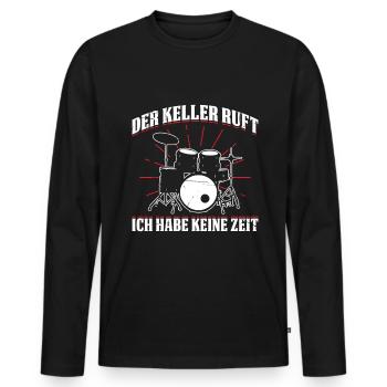 Der Keller Ruft Ich Habe Keine Zeit Schlagzeug - Männer Premium Bio Langarmshirt - Schwarz - Vorne - Nico (187cm)
