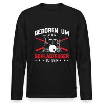 Geboren um Schlagzeuger Zu Sein Schlagzeug - Männer Premium Bio Langarmshirt - Schwarz - Vorne - Nico (187cm)