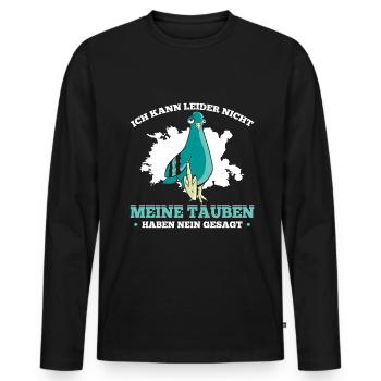 Ich Kann Lieder Nicht Meine Tauben Haben Nein Gesa - Männer Premium Bio Langarmshirt - Schwarz - Vorne - Nico (187cm)